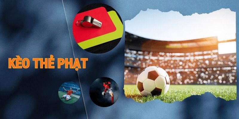 Kèo thẻ phạt lợi ích